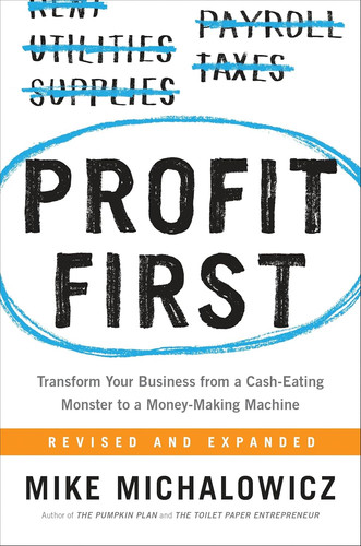 Profit first transform your - profit, first: